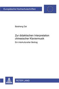 Zur Didaktischen Interpretation Chinesischer Klaviermusik