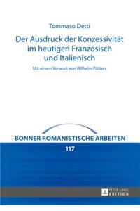 Ausdruck der Konzessivitaet im heutigen Franzoesisch und Italienisch