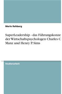 SuperLeadership - das Führungskonzept der Wirtschaftspsychologen Charles C. Manz und Henry P. Sims