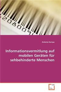 Informationsvermitlung auf mobilen Geräten für sehbehinderte Menschen