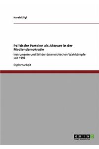 Politische Parteien als Akteure in der Mediendemokratie