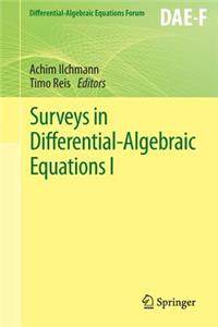 Surveys in Differential-Algebraic Equations I