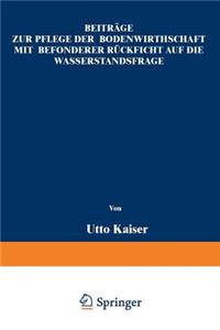 Beiträge Zur Pflege Der Bodenwirthschaft Mit Besonderer Räcksicht Auf Die Wasserstandsfrage