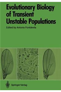 Evolutionary Biology of Transient Unstable Populations