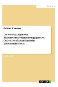Auswirkungen des Bilanzrechtsmodernisierungsgesetzes (BilMoG) auf kaufmännische Einzelunternehmen