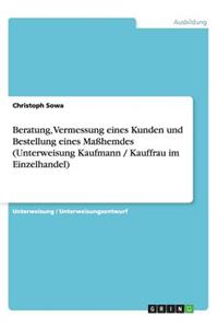 Beratung, Vermessung eines Kunden und Bestellung eines Maßhemdes (Unterweisung Kaufmann / Kauffrau im Einzelhandel)