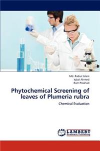 Phytochemical Screening of leaves of Plumeria rubra