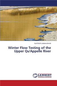 Winter Flow Testing of the Upper Qu'appelle River