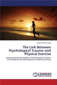 The Link Between Psychological Trauma and Physical Exercise