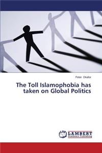 Toll Islamophobia has taken on Global Politics