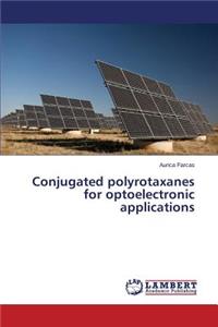 Conjugated polyrotaxanes for optoelectronic applications