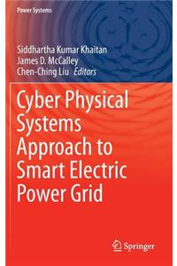 Cyber Physical Systems Approach to Smart Electric Power Grid