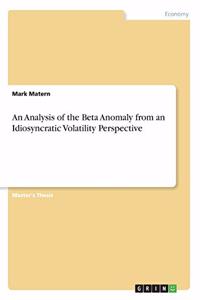 An Analysis of the Beta Anomaly from an Idiosyncratic Volatility Perspective