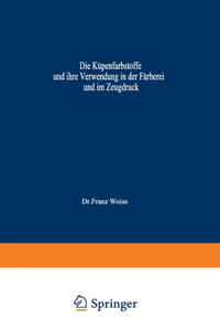 Die Küpenfarbstoffe und ihre Verwendung in der Färberei und im Zeugdruck