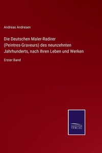 Deutschen Maler-Radirer (Peintres-Graveurs) des neunzehnten Jahrhunderts, nach Ihren Leben und Werken