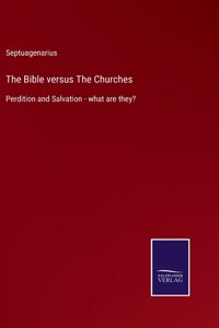 Bible versus The Churches: Perdition and Salvation - what are they?
