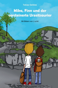 Mika, Finn und der versteinerte Urzeitsaurier
