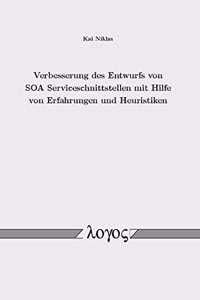 Verbesserung Des Entwurfs Von Soa Serviceschnittstellen Mit Hilfe Von Erfahrungen Und Heuristiken