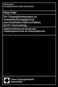 Die Ubergangsbestimmungen Zur Arbeitnehmerfreizugigkeit Und Zum Grundstucksverkehr Im Rahmen Der Eu-Osterweiterung