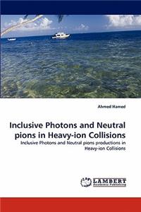 Inclusive Photons and Neutral pions in Heavy-ion Collisions