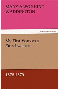 My First Years as a Frenchwoman, 1876-1879
