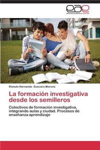La Formacion Investigativa Desde Los Semilleros
