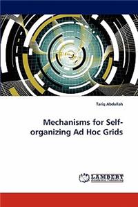 Mechanisms for Self-Organizing Ad Hoc Grids