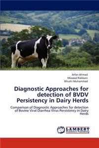 Diagnostic Approaches for Detection of Bvdv Persistency in Dairy Herds