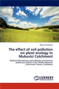 effect of soil pollution on plant ecology in Mukuvisi Catchment