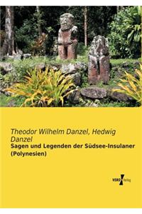 Sagen und Legenden der Südsee-Insulaner (Polynesien)