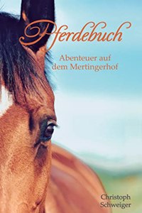 Pferdebuch: Abenteuer auf dem Mertingerhof
