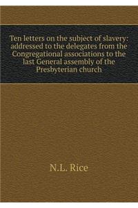 Ten letters on the subject of slavery