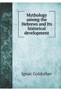 Mythology Among the Hebrews and Its Historical Development