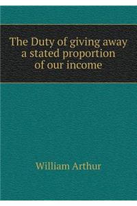 The Duty of Giving Away a Stated Proportion of Our Income