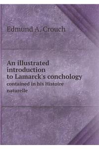 An Illustrated Introduction to Lamarck's Conchology Contained in His Histoire Naturelle
