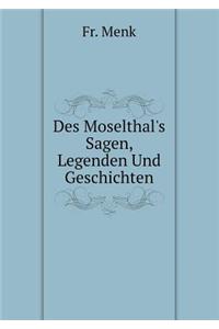 Des Moselthal's Sagen, Legenden Und Geschichten