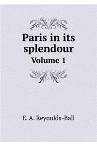Paris in its splendour Volume 1