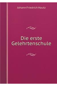 Die Erste Gelehrtenschule
