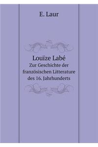 Louïze Labé Zur Geschichte der französischen Litterature des 16. Jahrhunderts
