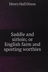 Saddle and sirloin; or, English farm and sporting worthies