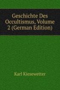 Geschichte Des Occultismus, Volume 2 (German Edition)
