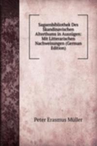 Sagaenbibliothek Des Skandinavischen Alterthums in Auszugen: Mit Litterarischen Nachweisungen (German Edition)