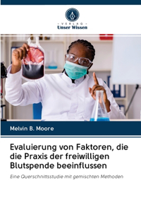 Evaluierung von Faktoren, die die Praxis der freiwilligen Blutspende beeinflussen