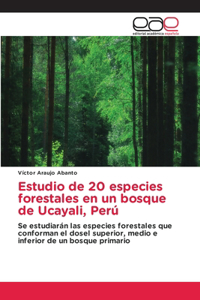 Estudio de 20 especies forestales en un bosque de Ucayali, Perú