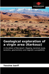 Geological exploration of a virgin area (Kerkouz)