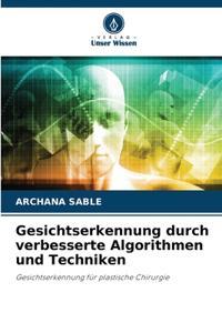 Gesichtserkennung durch verbesserte Algorithmen und Techniken