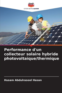 Performance d'un collecteur solaire hybride photovoltaïque/thermique