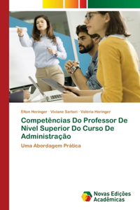 Competências Do Professor De Nível Superior Do Curso De Administração