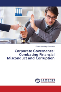 Corporate Governance: Combating Financial Misconduct and Corruption