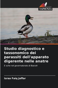 Studio diagnostico e tassonomico dei parassiti dell'apparato digerente nelle anatre